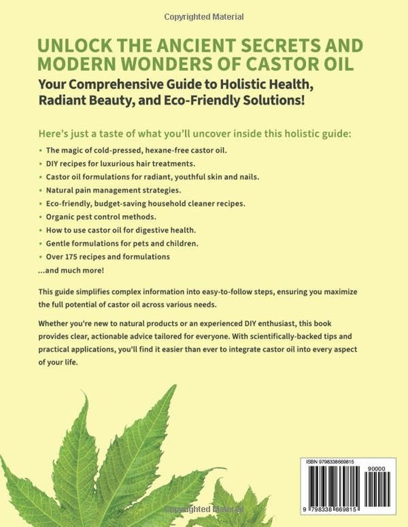 Castor Oil Revival: a Comprehensive Guide to Bridge Ancient Secrets with Modern Technology for Holistic Health, Radiant Beauty, and Natural Household Remedies